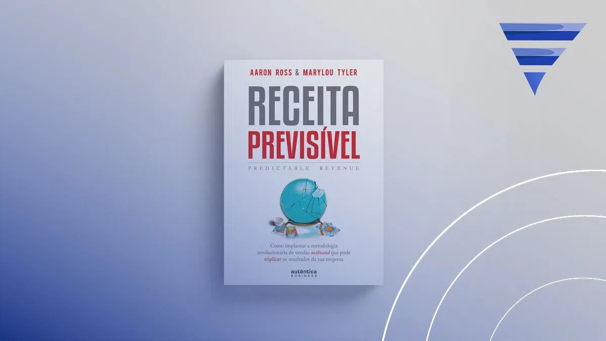 Capa do artigo: Receita Previsível: o modelo de Aaron Ross explicado e adaptado ao Brasil